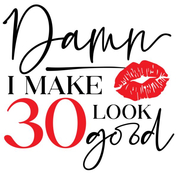 I Make 30 Look Good Thumbnail